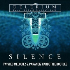 Delerium - Silence (Twisted Melodiez & ParaNoiz Bootleg)