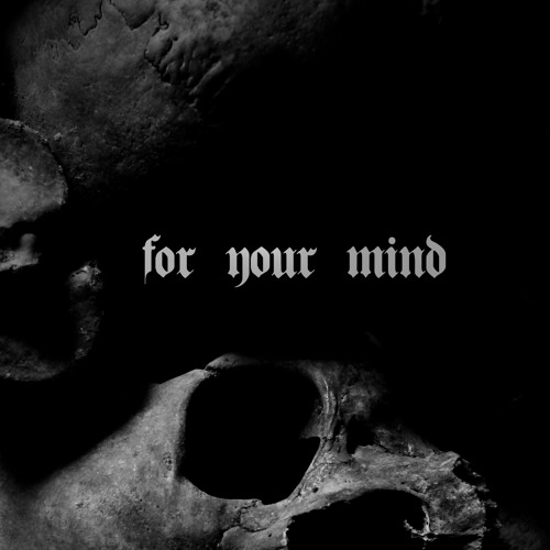 For Your Mind
