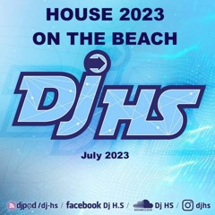 House 2023 On The Beach By Dj HS (July 2023)
