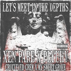 LET'S MEET IN THE DEPTHS w/PLYUHV