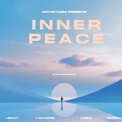 Inner Peace (feat. Legacy, T.Raymond, Carpio Loves, & Gamfam)