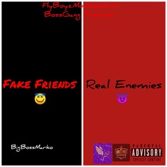 BigBossMarko - Fake Friends, Real Enemies [Prod. By Curtiz57]