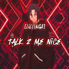 Talk 2 Me Nice (prod. sakino)