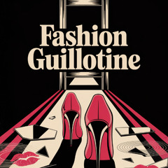 Fashion Guillotine