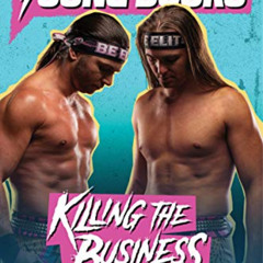 [Get] PDF 📙 Young Bucks: Killing the Business from Backyards to the Big Leagues by