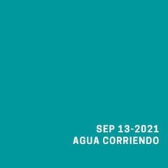Sep 13 de 2021/Agua corriendo