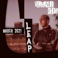 Vramazuri show w/ Leap - March 2021
