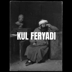 Kul Feryadı - Felek