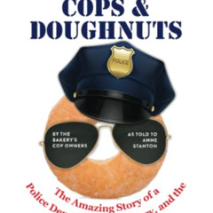 GET EPUB 📭 Cops & Doughnuts: The amazing story of a police department, a bakery, and