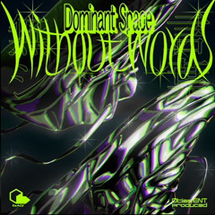 Without Words - Dominant Space