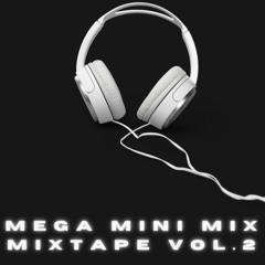 Mega Mini Mix Mixtape vol 2