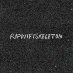 RIPWifiSkeleton/they say [Prod. Hills]