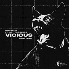 Indobeats - Vicious ft. Mantra Sounds (Tsimba remix)