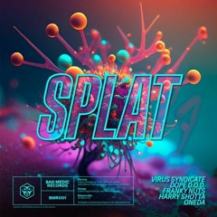 Virus Syndicate, Franky Nuts, Harry Shotta, Dope D.O.D, & OneDa - SPLAT! (E.M.Z Remix)