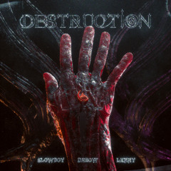 Slowboy, Dabow, Lenny - DESTRUCTION