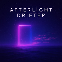 AFTERLIGHT DRIFTER