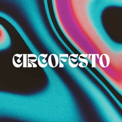 CIRCOFESTO [HOUSE / TECH-HOUSE]