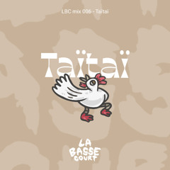 Taïtaï - LBC Mix 006