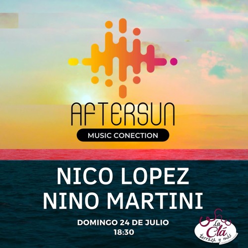 Stream LA CLA.AFTERSUN SETS.15(NICO LOPEZ B2B NINO MARTINI)(LIVE SET) by  Nico López | Listen online for free on SoundCloud