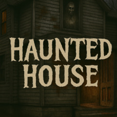 HAUNTED HOUSE