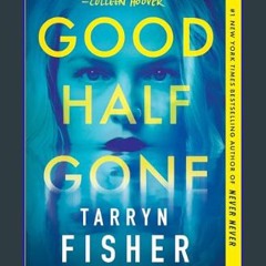 [Ebook] 🌟 Good Half Gone: A Twisty Psychological Thriller     Kindle Edition Read Book