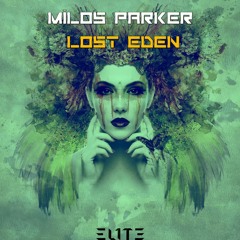 Milos Parker - Lost Eden (Original Mix) [Teaser] [Out Now]