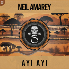 Neil Amarey - Ayi Ayi (Extended Mix)[Kitisuru] EARLY PROMO