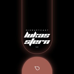 DIXRUPTCAST 141 | LUKAS STERN