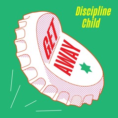 Get away - Discipline Child - Front Music