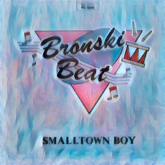 Bronski Beat - Smalltown Boy (Hasche Bootleg)
