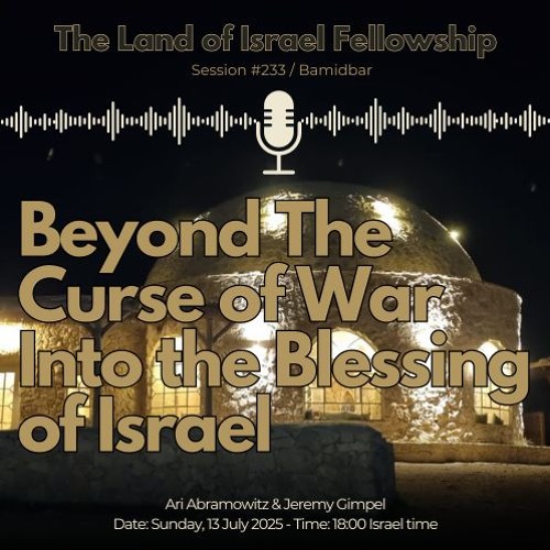 Beyond the Curse of War Into the Blessing of Israel: The Land of Israel Fellowship