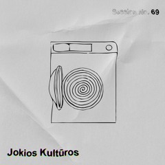 Session No. 69 w/ Jokios Kultūros