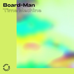 Board-Man - Time Machine