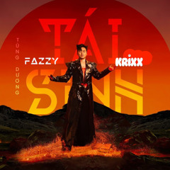 TÁI SINH - TÙNG DƯƠNG [FAZZY x KRIXX REMIX] [FREEDOWNLOAD]