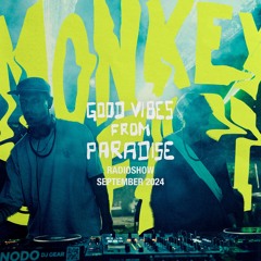 Good Vibes From Paradise Radio by Monkey Safari - September 2024