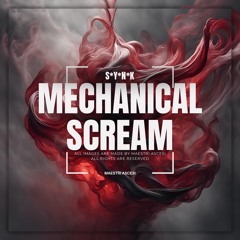 S*Y*N*K - MECHANICAL SCREAM