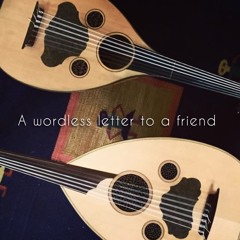 A Wordless Letter to a Friend