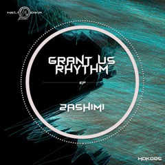 MDK005 | ZASHIMI - Grant Us Rhythm (Original Mix)[Meliodika Records]