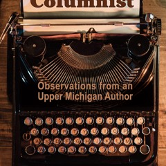 ⚡Audiobook🔥 The SideRoad Columnist: Observations from an Upper Michigan Author