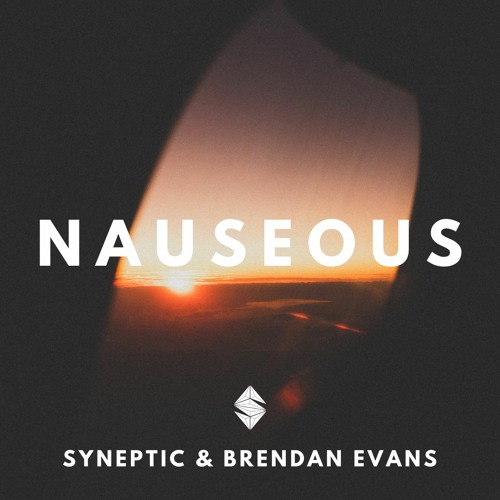 Syneptic & Brendan Evans - Nauseous