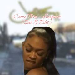 Come Thru - Jacquees (Zea B Edit) *FILTERED PREVIEW*