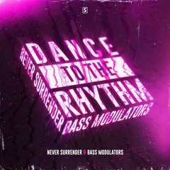Never Surrender & Bass Modulators - Dance To The Rhythm