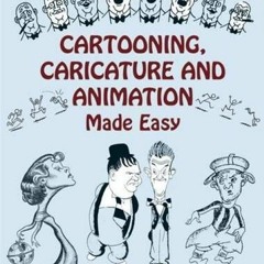 READ EBOOK EPUB KINDLE PDF Cartooning, Caricature and Animation Made Easy by  Chuck Thorndike 🧡