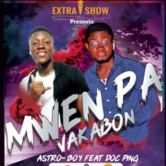 mwen pa vakabon by Astro Boy and Doc Ping  official music.mp3
