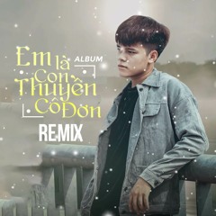 Em Là Con Thuyền Cô Đơn (EDM)