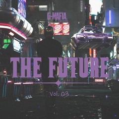 G-Mafia The Future Vol. 3