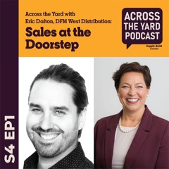 Sales at the Doorstep: Across the Yard with Eric Dalton, DFM West Distribution S04EP1