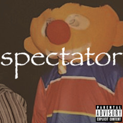 spectator (prod. ThatKidGoran & Soul Surplus)