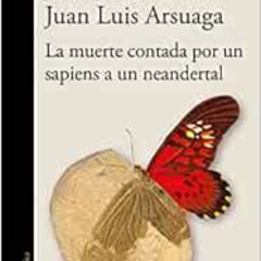 [DOWNLOAD] KINDLE 📪 La muerte contada por un sapiens a un neandertal / Death as Told