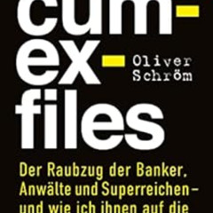 free PDF 📕 Die Cum-Ex-Files: Der Raubzug der Banker, Anwälte und Superreichen - und
